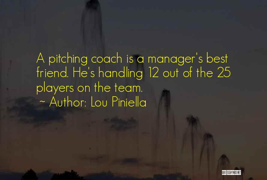 Non Team Player Quotes By Lou Piniella