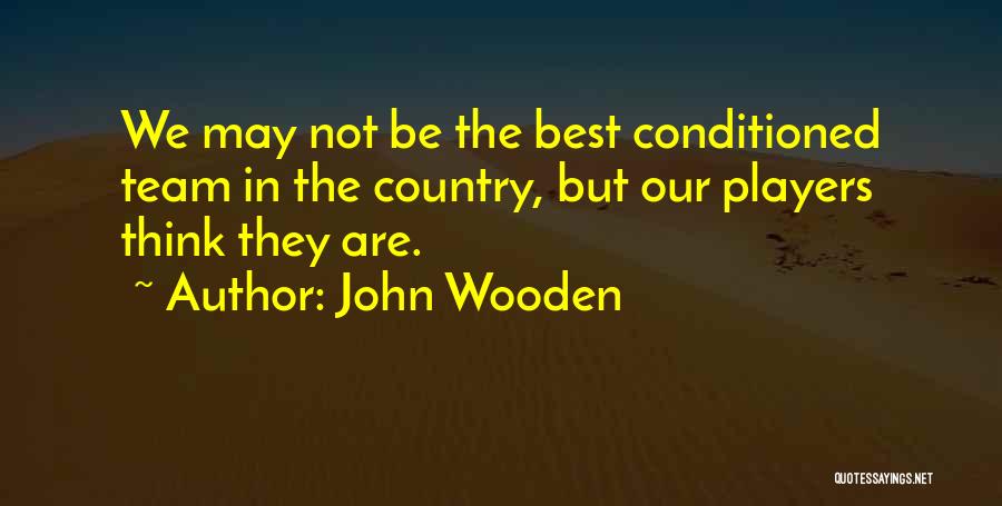 Non Team Players Quotes By John Wooden