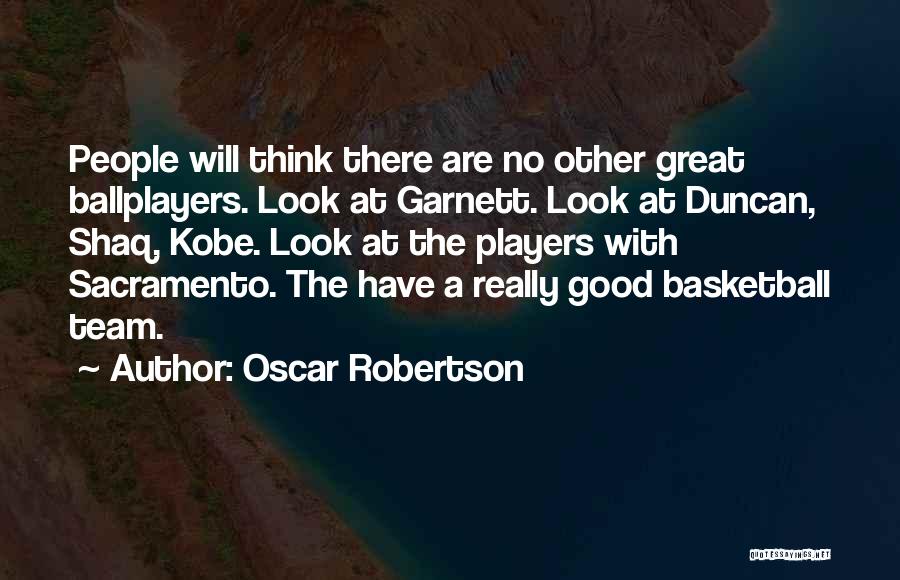 Non Team Players Quotes By Oscar Robertson