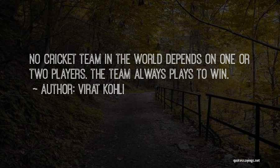 Non Team Players Quotes By Virat Kohli