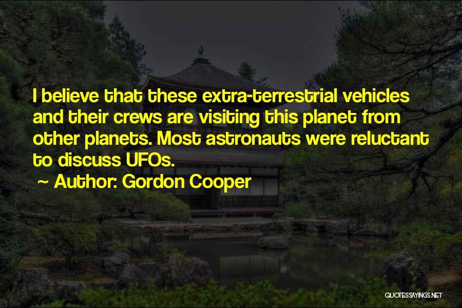Non Terrestrial Planets Quotes By Gordon Cooper