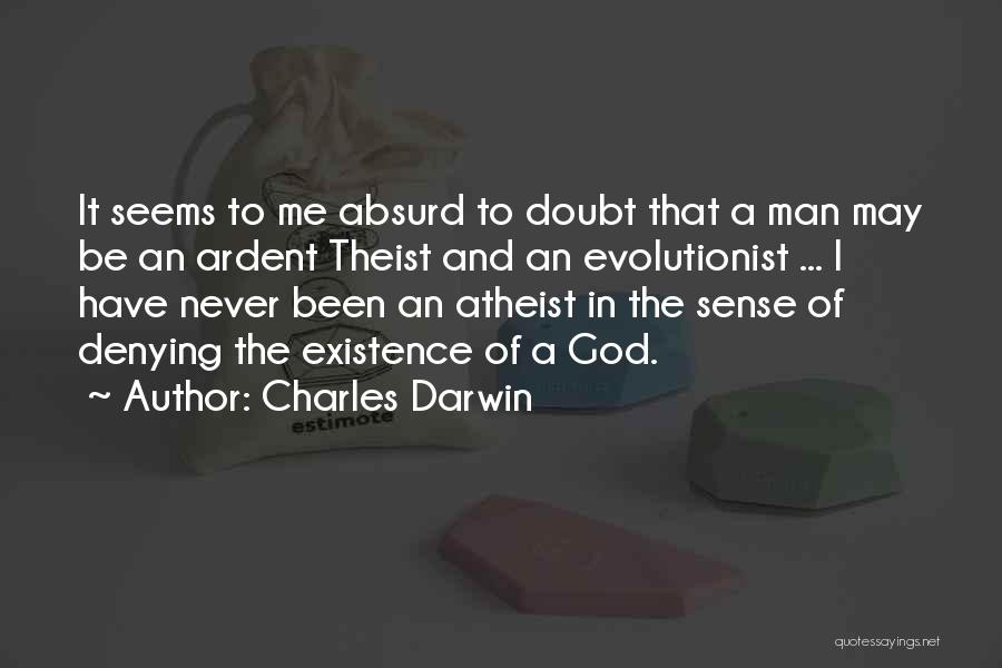 Non Theist Quotes By Charles Darwin