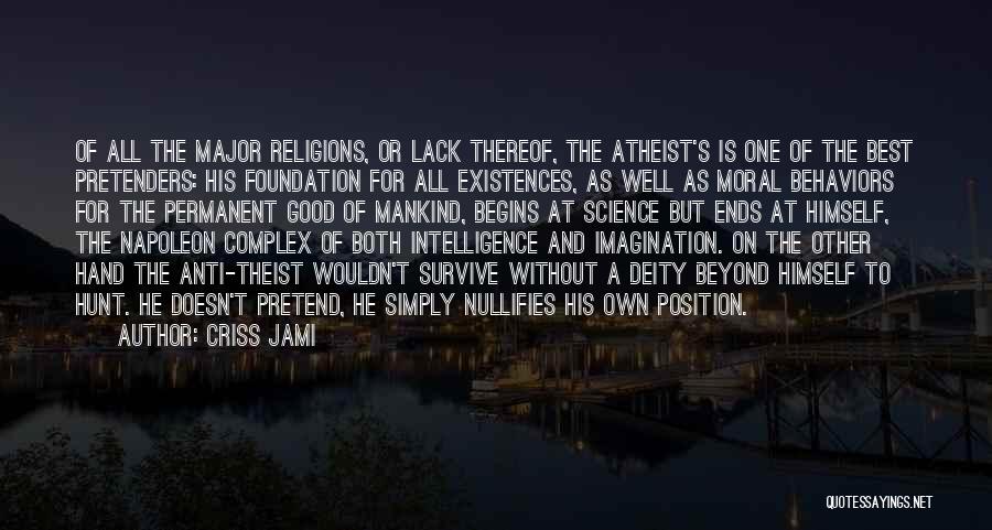 Non Theist Quotes By Criss Jami