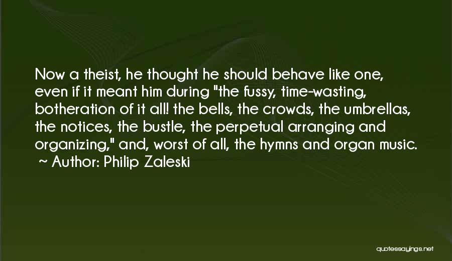 Non Theist Quotes By Philip Zaleski