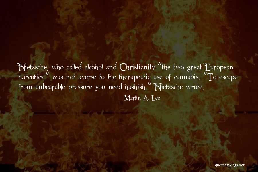 Non Therapeutic Quotes By Martin A. Lee Non Therapeutic Quotes By Martin A. Lee
