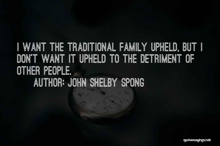 Non Traditional Family Quotes By John Shelby Spong