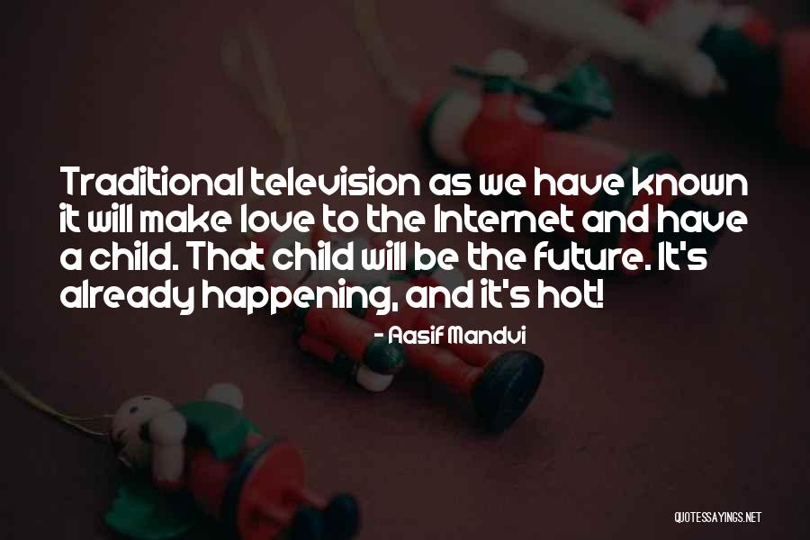 Non Traditional Love Quotes By Aasif Mandvi Non Traditional Love Quotes By Aasif Mandvi