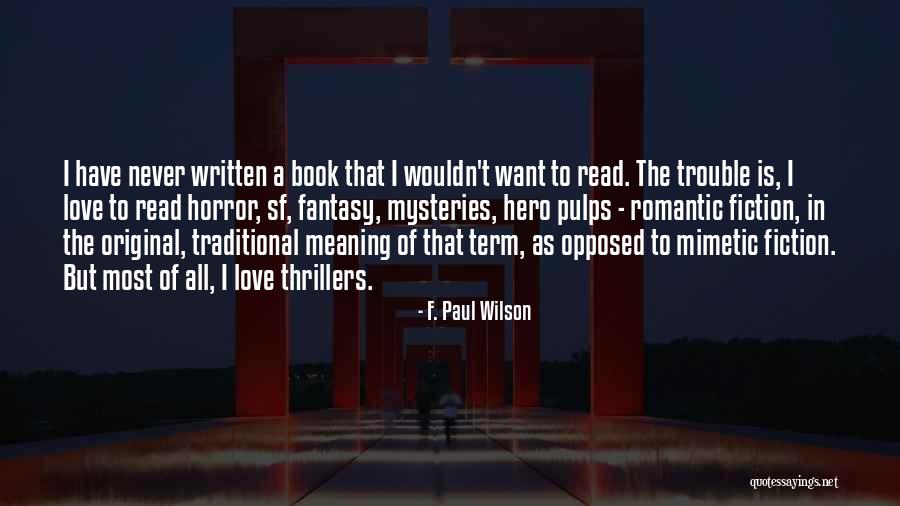 Non Traditional Love Quotes By F. Paul Wilson Non Traditional Love Quotes By F. Paul Wilson