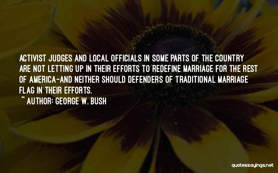 Non Traditional Marriage Quotes By George W. Bush