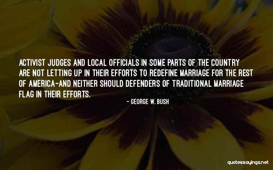 Non Traditional Marriage Quotes By George W. Bush