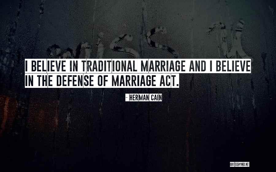 Non Traditional Marriage Quotes By Herman Cain