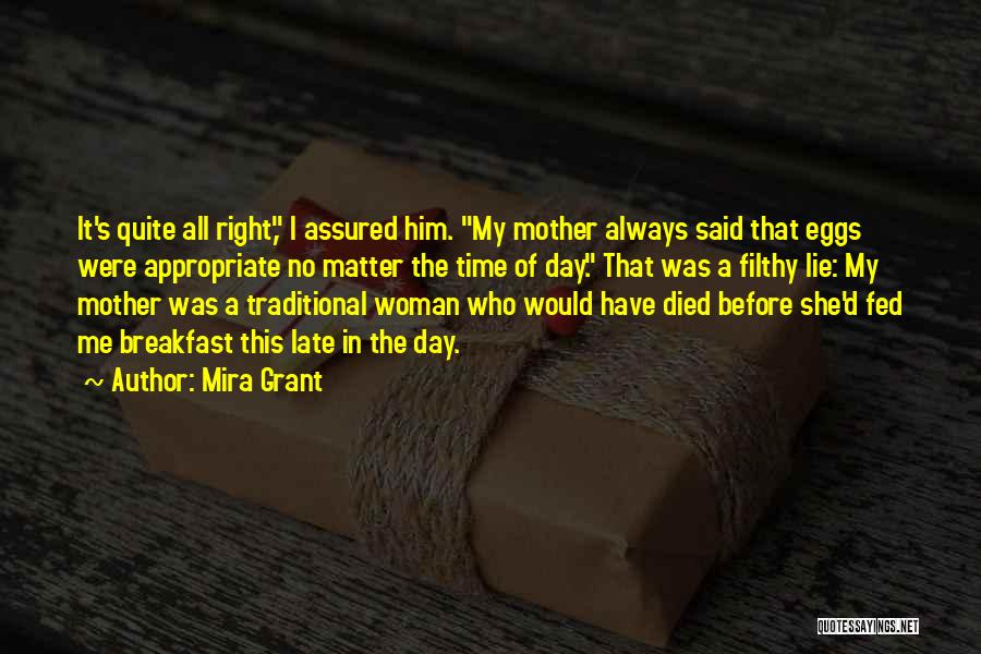 Non Traditional Mother Quotes By Mira Grant