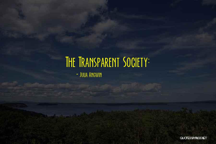 Non Transparent Quotes By Julia Angwin Non Transparent Quotes By Julia Angwin