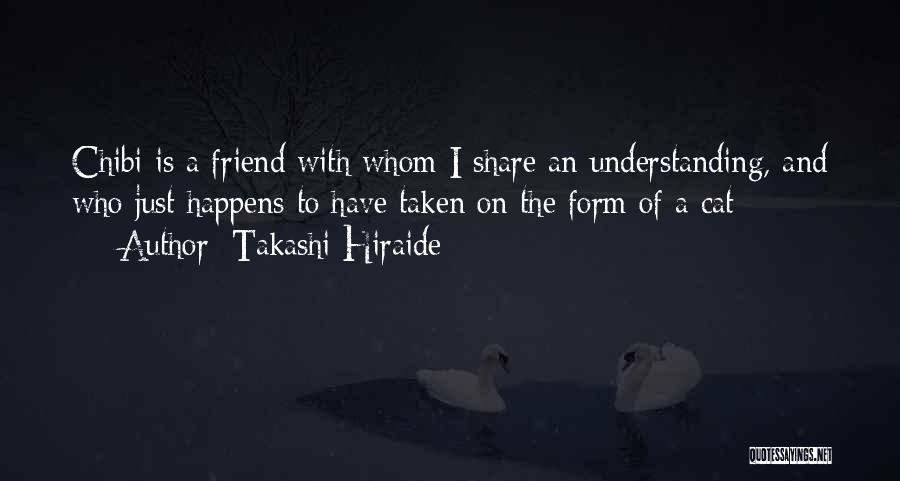 Non Understanding Friend Quotes By Takashi Hiraide