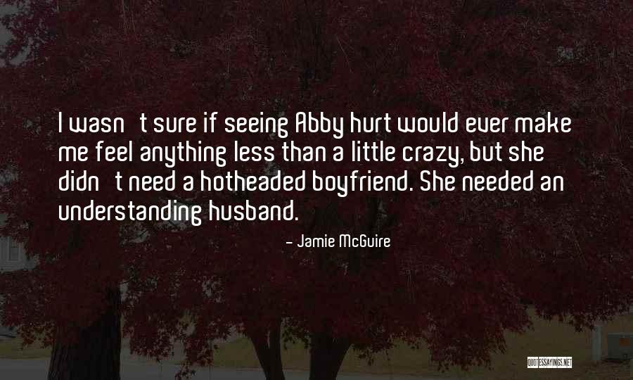Non Understanding Husband Quotes By Jamie McGuire Non Understanding Husband Quotes By Jamie McGuire