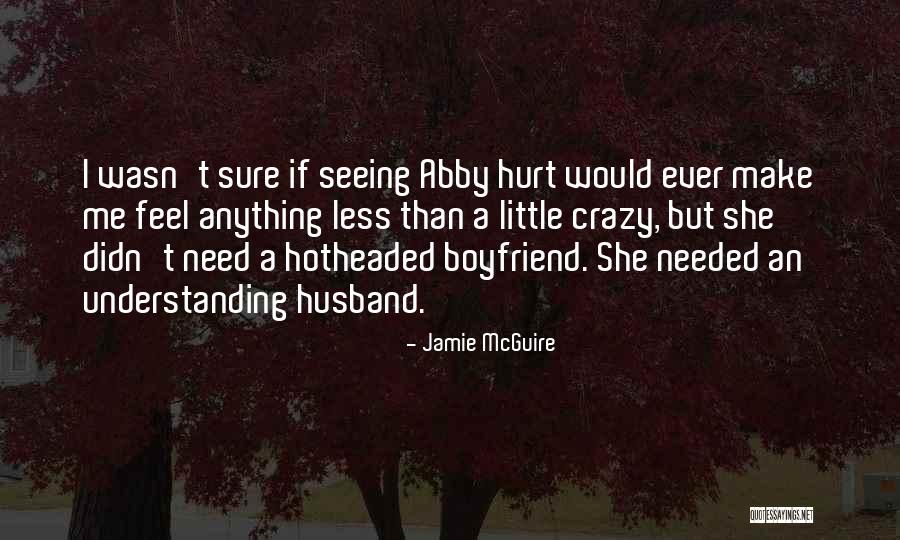 Non Understanding Husband Quotes By Jamie McGuire