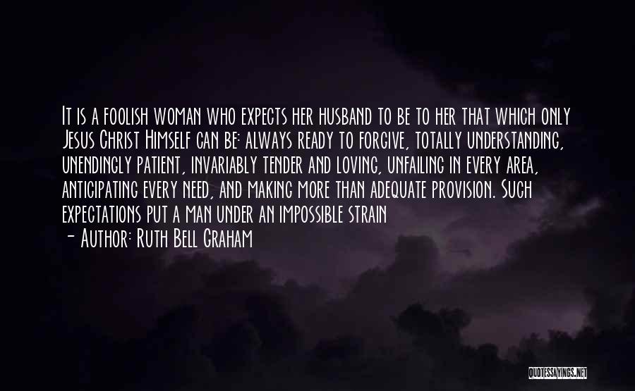 Non Understanding Husband Quotes By Ruth Bell Graham