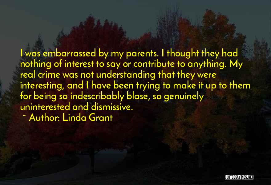 Non Understanding Parents Quotes By Linda Grant