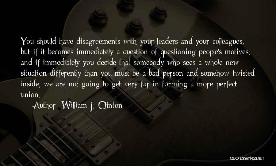 Non Union Quotes By William J. Clinton