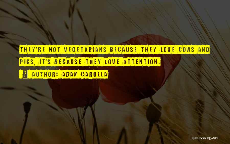 Non Vegetarians Quotes By Adam Carolla