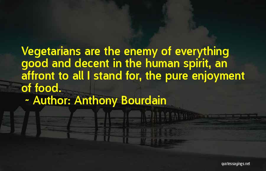 Non Vegetarians Quotes By Anthony Bourdain