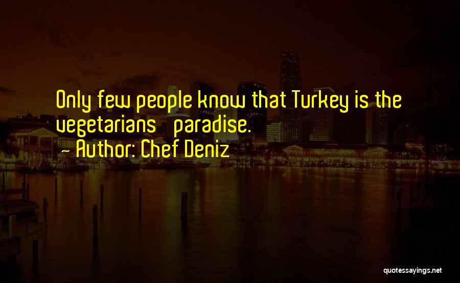 Non Vegetarians Quotes By Chef Deniz