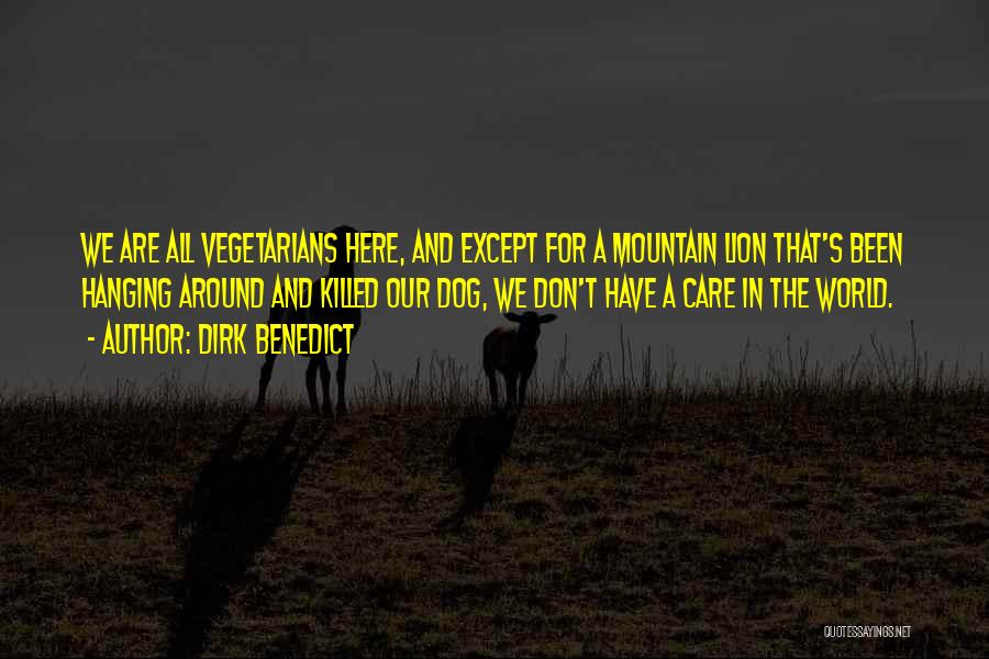 Non Vegetarians Quotes By Dirk Benedict
