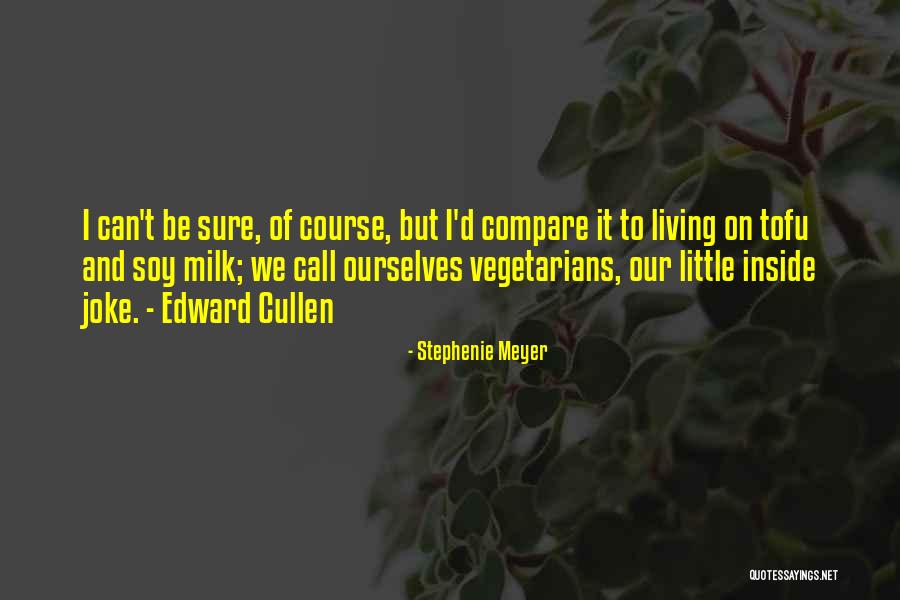 Non Vegetarians Quotes By Stephenie Meyer