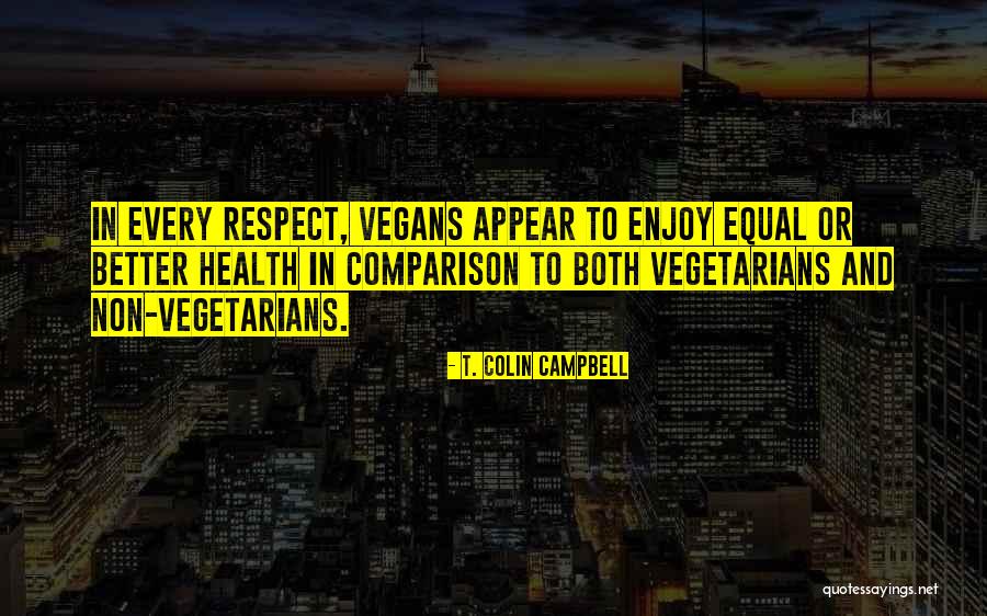 Non Vegetarians Quotes By T. Colin Campbell