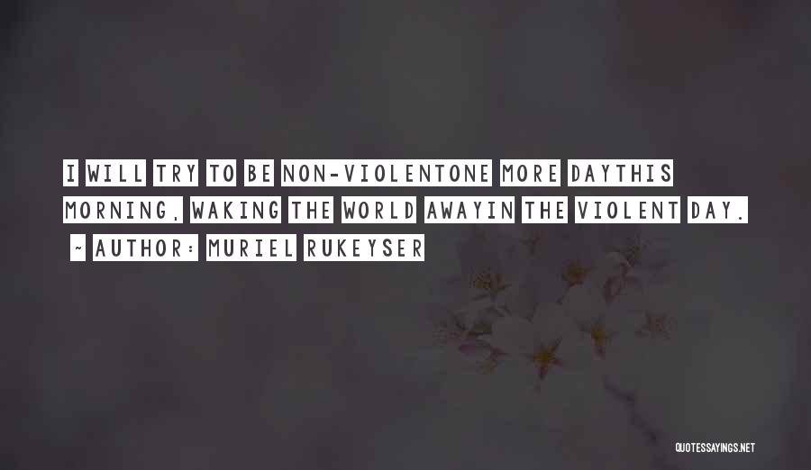 Non Violent Quotes By Muriel Rukeyser