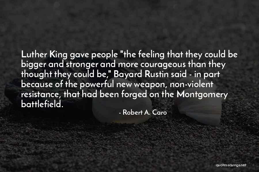 Non Violent Resistance Quotes By Robert A. Caro