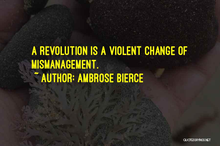 Non Violent Revolution Quotes By Ambrose Bierce