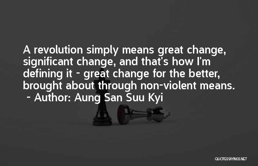 Non Violent Revolution Quotes By Aung San Suu Kyi