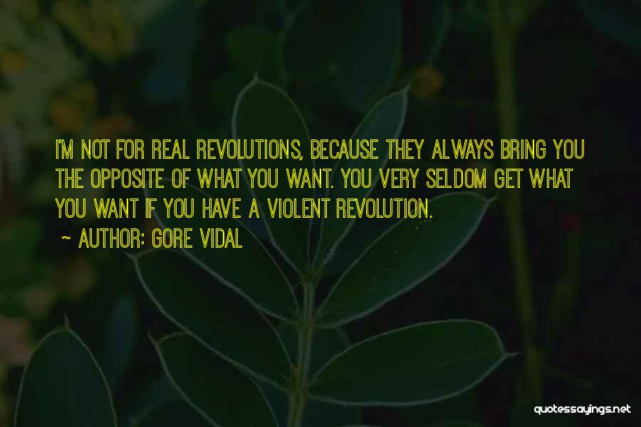 Non Violent Revolution Quotes By Gore Vidal