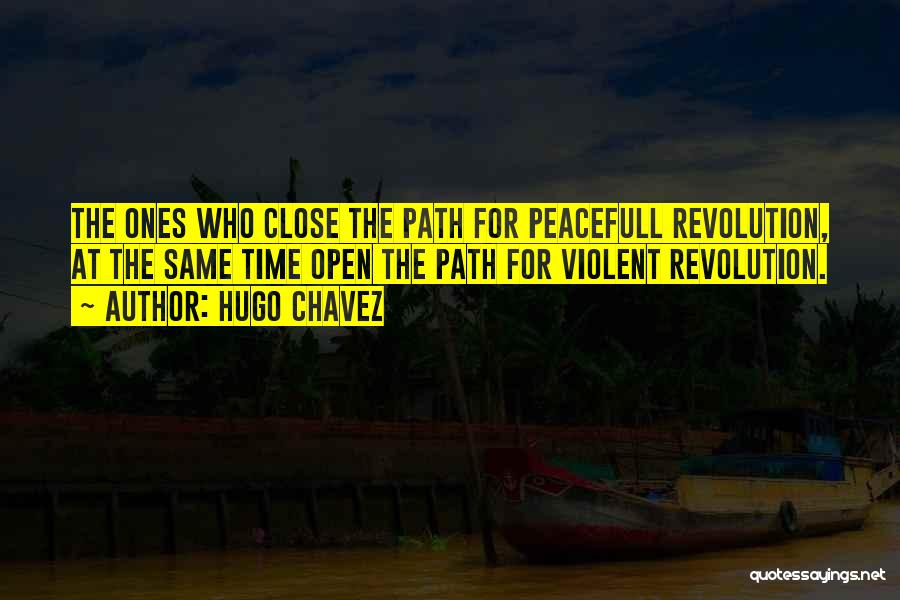Non Violent Revolution Quotes By Hugo Chavez