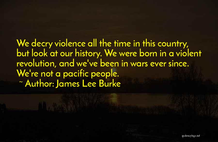 Non Violent Revolution Quotes By James Lee Burke