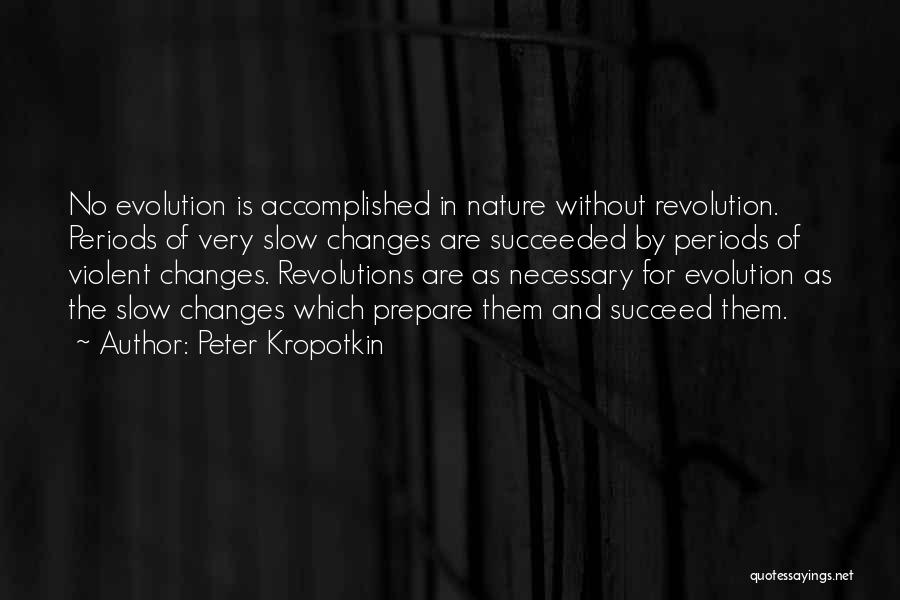 Non Violent Revolution Quotes By Peter Kropotkin