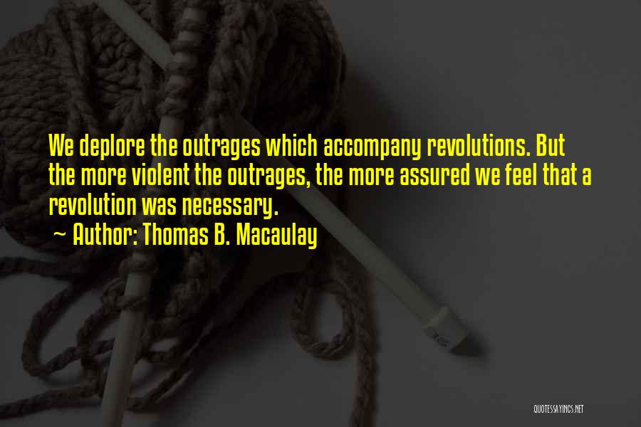 Non Violent Revolution Quotes By Thomas B. Macaulay