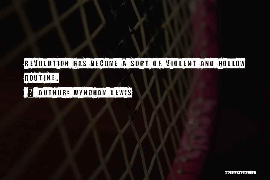 Non Violent Revolution Quotes By Wyndham Lewis