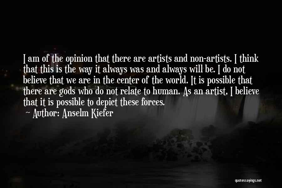 Non-violent World Quotes By Anselm Kiefer