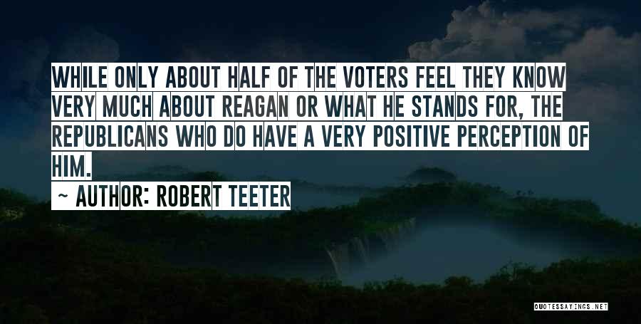 Non Voters Quotes By Robert Teeter