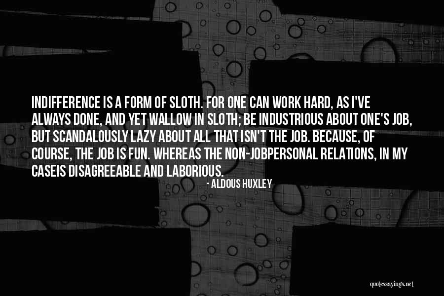 Non Work Quotes By Aldous Huxley Non Work Quotes By Aldous Huxley