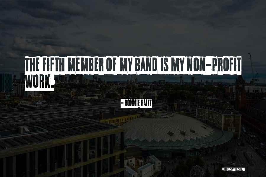 Non Work Quotes By Bonnie Raitt Non Work Quotes By Bonnie Raitt