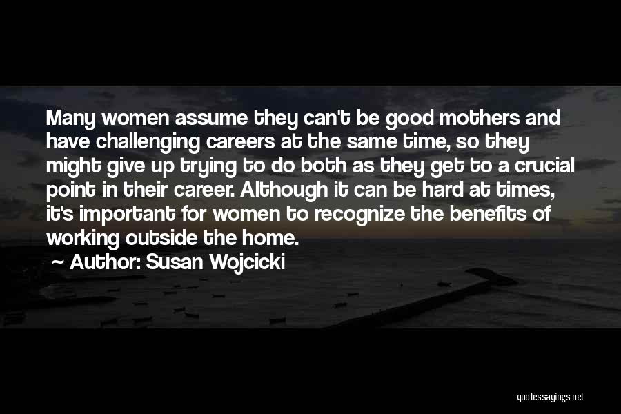 Non Working Mothers Quotes By Susan Wojcicki