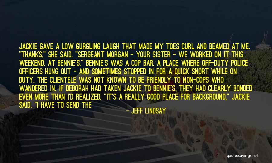 Non Writers Quotes By Jeff Lindsay Non Writers Quotes By Jeff Lindsay