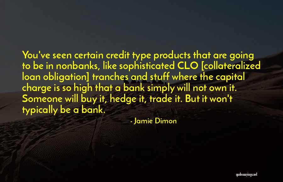 Nonbanks Quotes By Jamie Dimon Nonbanks Quotes By Jamie Dimon
