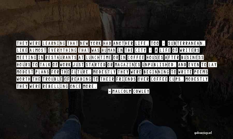 Nonbelieving Quotes By Malcolm Cowley Nonbelieving Quotes By Malcolm Cowley