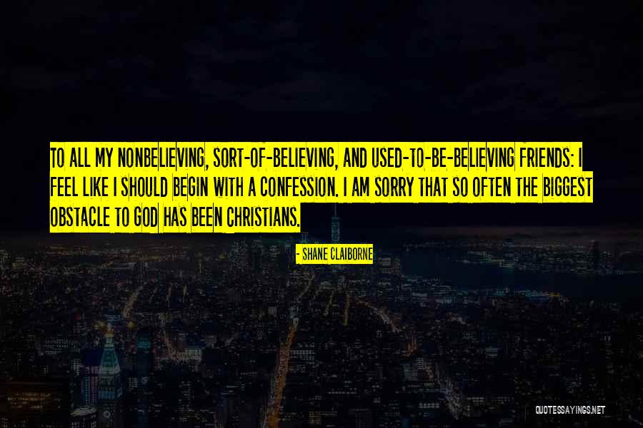 Nonbelieving Quotes By Shane Claiborne Nonbelieving Quotes By Shane Claiborne