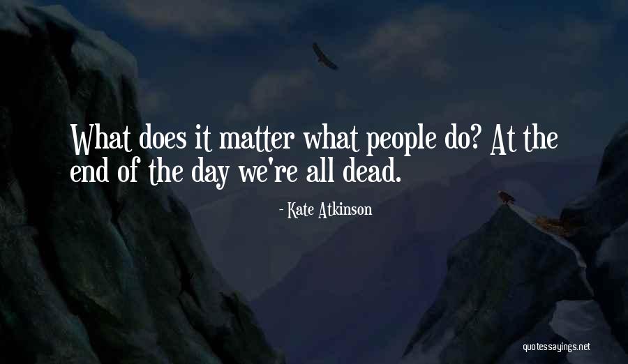 Nonbiological Quotes By Kate Atkinson