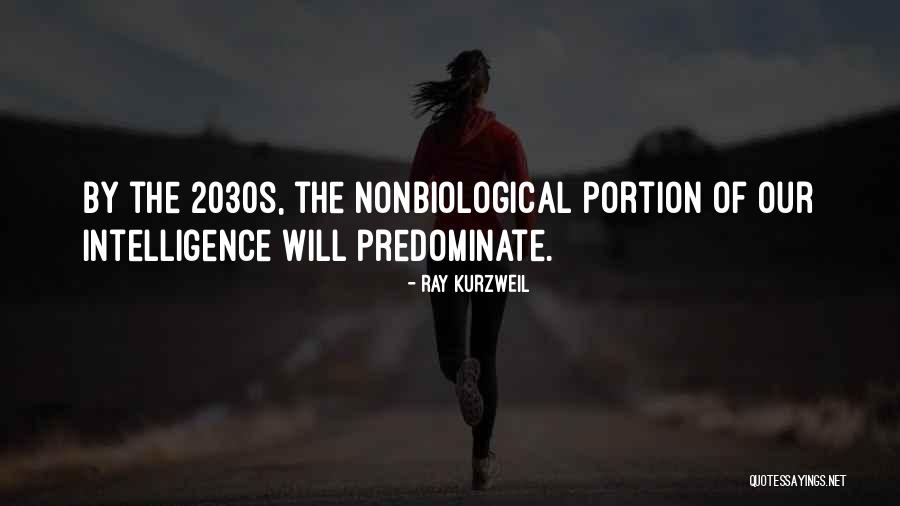 Nonbiological Quotes By Ray Kurzweil